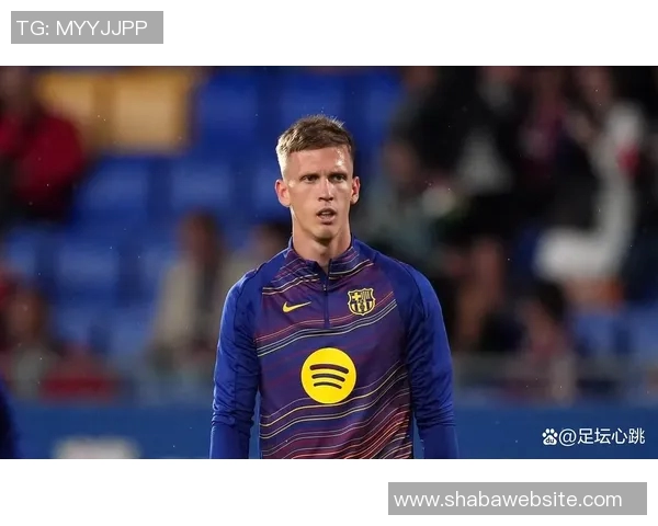 奥尔莫伤情更新或缺阵三至四周国家德比出战仍存悬念